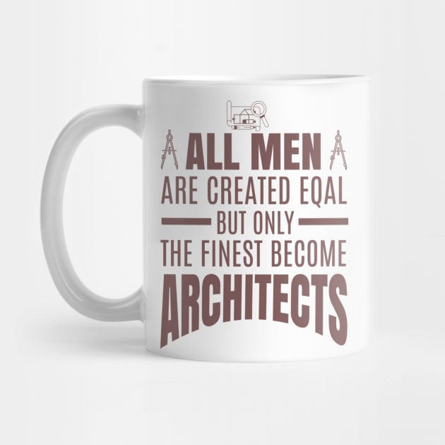 All Men Are Created Equal But Only The Funniest Become Architectsaa by busines_night